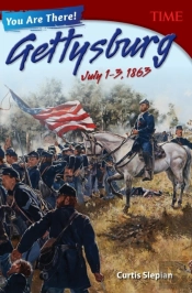 You Are There! Gettysburg, July 1â€“3, 1863