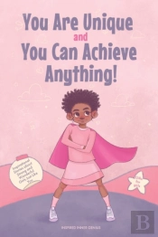 You Are Unique And You Can Achieve Anyth