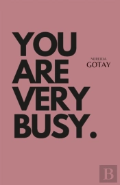 You Are Very Busy