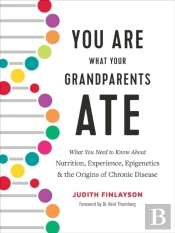You Are What Your Grandparents Ate