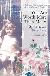 You Are Worth More Than Many Sparrows