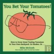 You Bet Your Tomatoes!