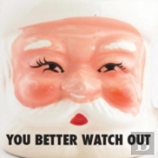 You Better Watch Out