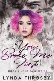 You Broke Me First: Book 4 - The Pain Se