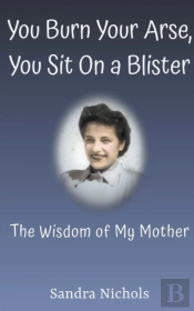 You Burn Your Arse, You Sit On A Blister