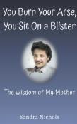 You Burn Your Arse, You Sit On A Blister