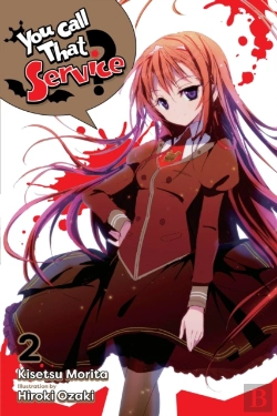 Bertrand.pt - You Call That Service?, Vol. 2 (Light Novel)