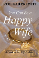 You Can Be A Happy Wife