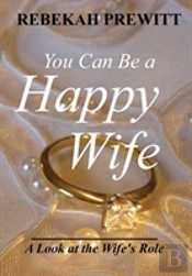 You Can Be A Happy Wife