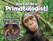 You Can Be A Primatologist
