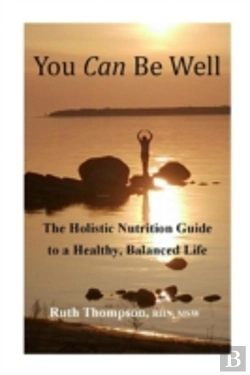 Bertrand.pt - You Can Be Well: The Holistic Nutrition Guide To A Healthy, Balanced Life