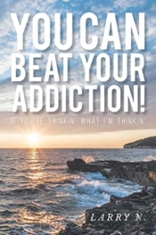 You Can Beat Your Addiction!