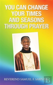 You Can Change Your Times And Seasons Through Prayer
