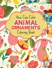 You Can Color Animal Ornaments Coloring Book