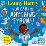 You Can Do Anything, Tyrone!
