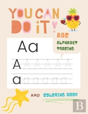 You Can Do It Abc Alphabet Tracing And Coloring Book
