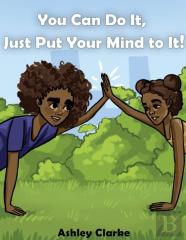 You Can Do It, Just Put Your Mind To It!