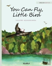You Can Fly, Little Bird