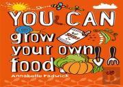You Can Grow Your Own Food