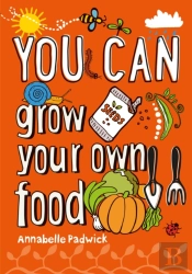 You Can Grow Your Own Food