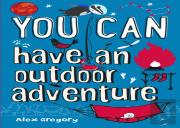 You Can Have An Outdoor Adventure
