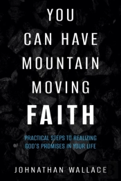 You Can Have Mountain Moving Faith