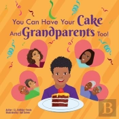 You Can Have Your Cake And Grandparents Too!
