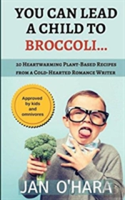 You Can Lead A Child To Broccoli...