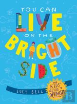 You Can Live On The Bright Side