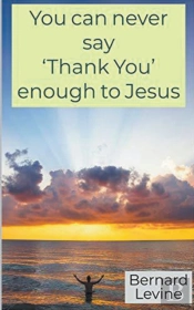You Can Never Say 'Thank You' Enough To Jesus