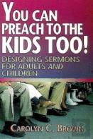 You Can Preach To The Kids Too!