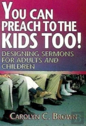 You Can Preach To The Kids Too!