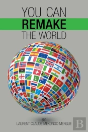 You Can Remake The World
