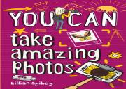 You Can Take Amazing Photos