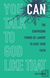 You Can Talk To God Like That