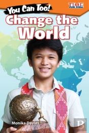 You Can Too! Change The World