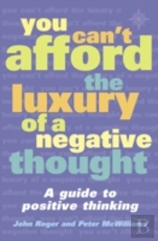 You Canâ€™T Afford The Luxury Of A Negative Thought