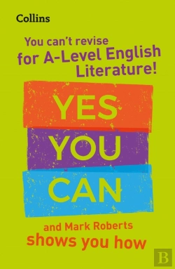 Bertrand.pt - You Canâ€™T Revise For A Level English Literature! Yes You Can, And Mark Roberts Shows You How