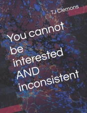 You Cannot Be Interested  And  Inconsistent