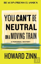 You Can'T Be Neutral On A Moving Train