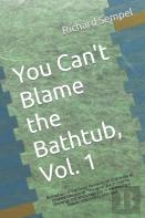 You Can'T Blame The Bathtub