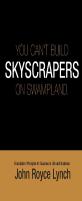You Can'T Build Skyscrapers On Swampland 6x9
