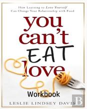 You Can'T Eat Love Workbook
