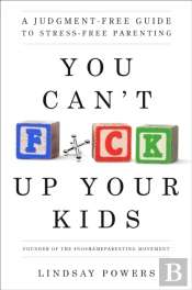 You Can'T F*Ck Up Your Kids