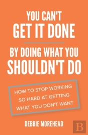 You Can'T Get It Done By Doing What You Shouldn'T Do