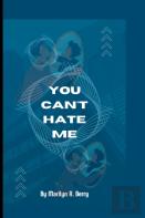 You Can'T Hate Me
