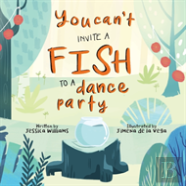 You Can'T Invite A Fish To A Dance Party