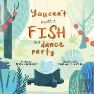 You Can'T Invite A Fish To A Dance Party