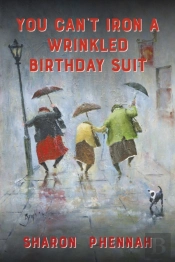 You Can'T Iron A Wrinkled Birthday Suit