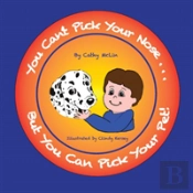 You Can'T Pick Your Nose...But You Can Pick Your Pet!
